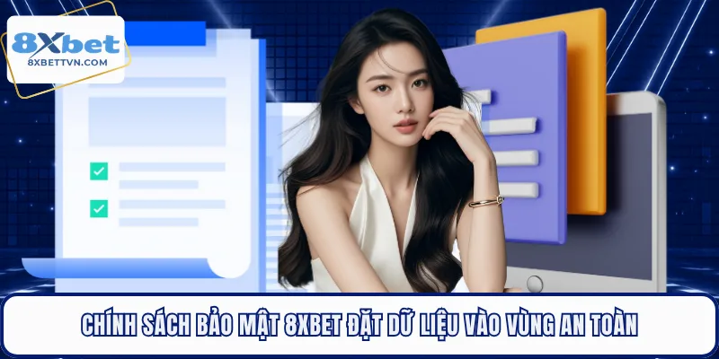 Chính sách bảo mật 8XBET đặt dữ liệu vào vùng an toàn