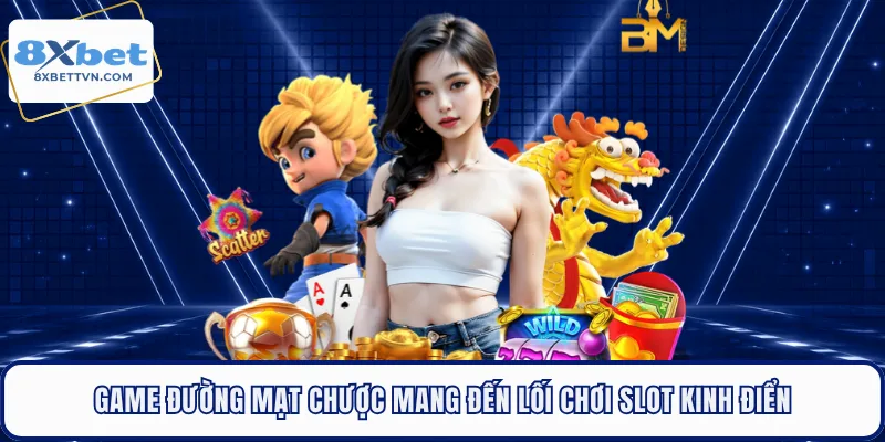 Game Đường Mạt Chược mang đến lối chơi slot kinh điển