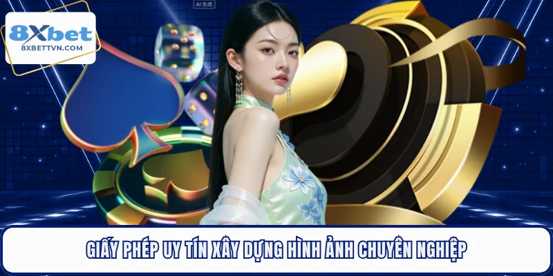 Giấy phép uy tín xây dựng hình ảnh chuyên nghiệp