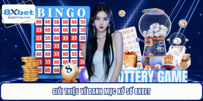 Giới thiệu về danh mục xổ số 8XBET