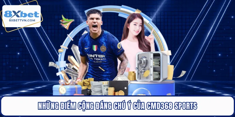 Những điểm cộng đáng chú ý của CMD368 Sports