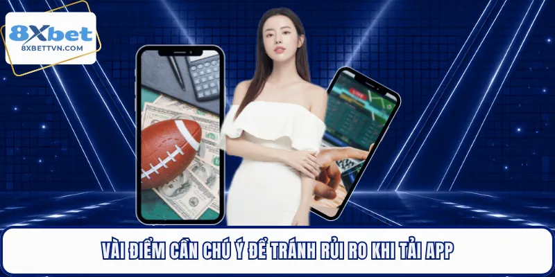 Vài điểm cần chú ý để tránh rủi ro khi tải app